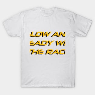 Slow and Steady Wins the Race T-Shirt